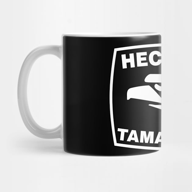 Hecha en Mexico - Hecha en Tamaulipas by HispanicStore